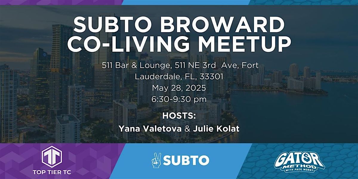 SUBTO BROWARD CO-LIVING MEETUP, 28 May | Event in Fort Lauderdale | AllEvents