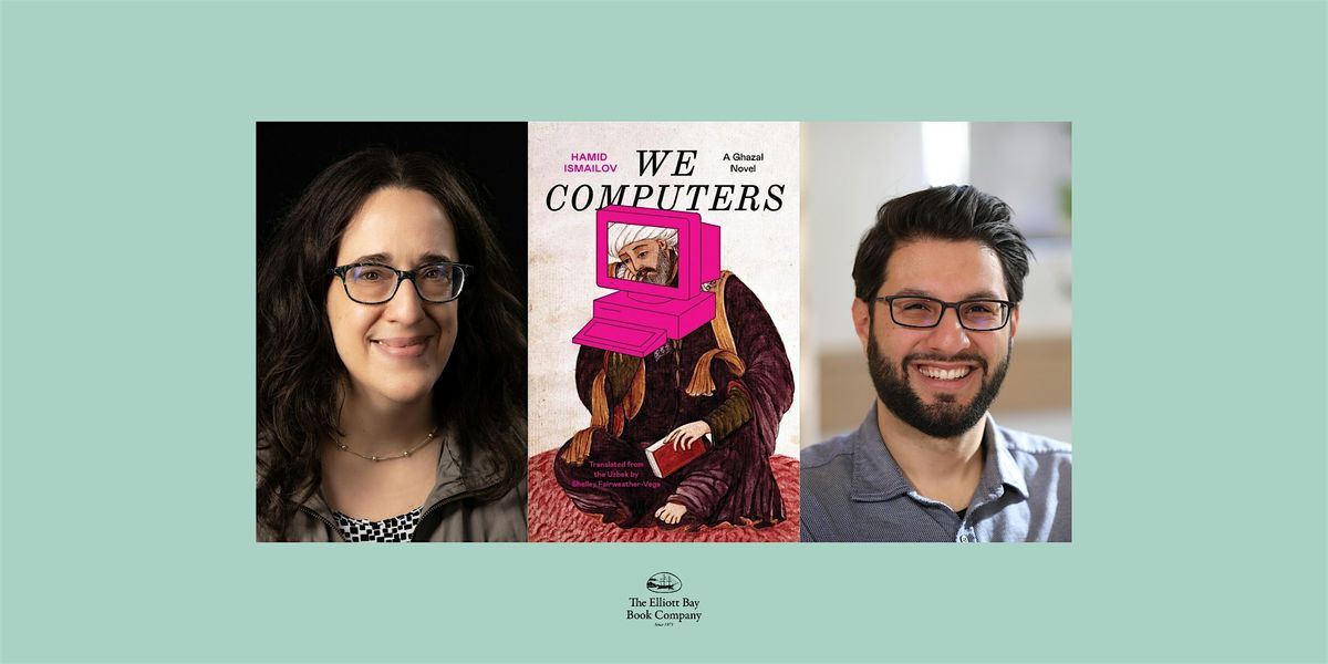 Shelley Fairweather-Vega w/ Aria Fani, WE COMPUTERS: A GHAZAL NOVEL, 20 August | Event in Seattle | AllEvents