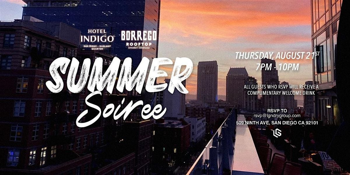 LGNDRY Group Presents: The Summer Soiree Social Mixer! @ Borrego Rooftop, 21 August | Event in San Diego | AllEvents