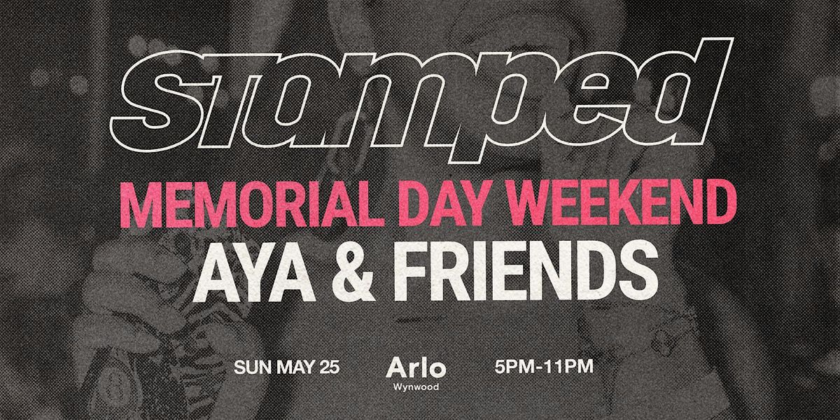 STAMPED: AYA x Friends  - MEMORIAL DAY WKND - Amapiano, Afrobeats & more., 25 May | Event in Miami | AllEvents