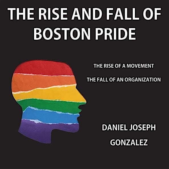 The Rise and Fall of Boston Pride, 26 June | Event in Boston | AllEvents