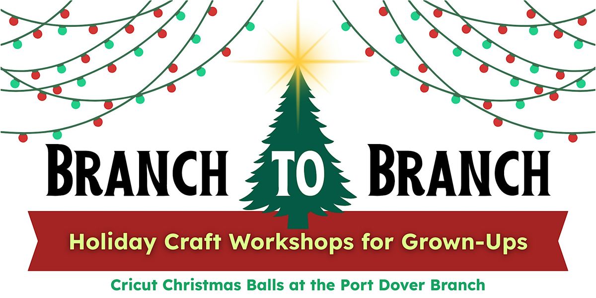 Branch to Branch: Holiday Craft Workshop for Grown-Ups, 11 December | Event in Port Dover | AllEvents
