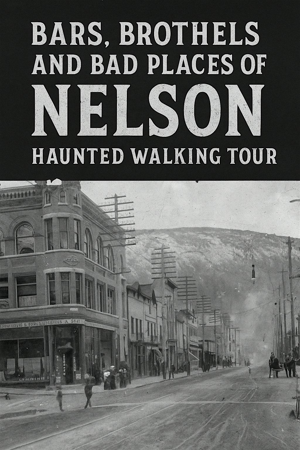 Bars Brothels and Bad Places of Nelson Haunted Walking Tour, 25 October | Event in Nelson | AllEvents