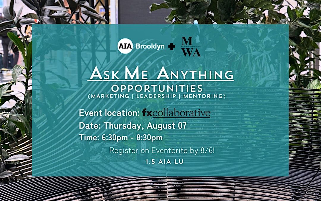 AIA Brooklyn "Ask Me Anything" on Opportunities, 7 August | Event in Brooklyn | AllEvents