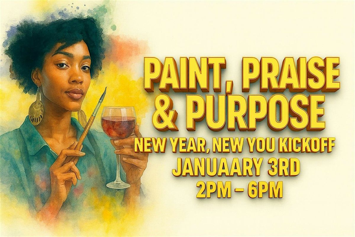 Paint, Praise & Purpose: New Year, New You Kickoff, 3 January | Event in Indianapolis | AllEvents