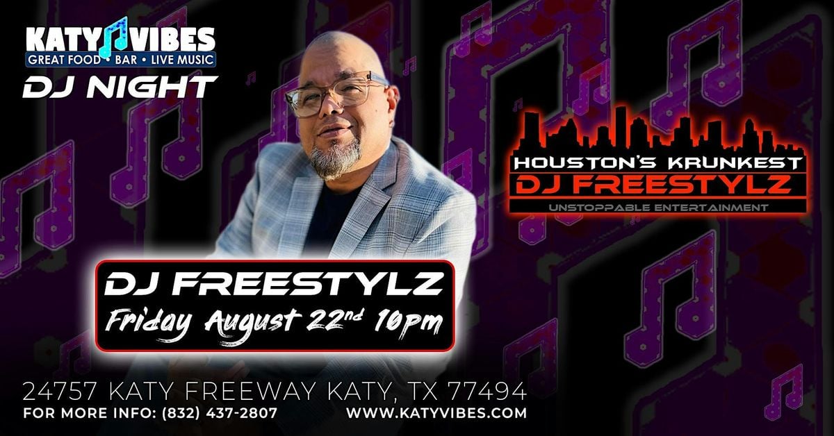 DJ Freestylz Live at Katy Vibes!, 22 August | Event in Katy | AllEvents