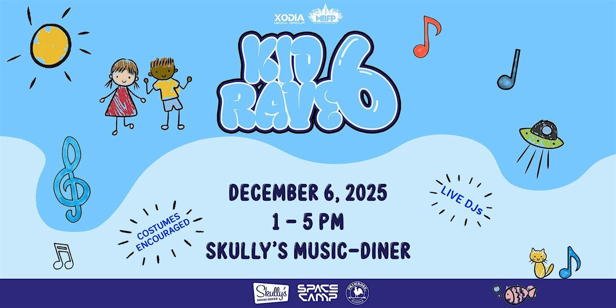 KID RAVE 6: A Family Friendly EDM Event @ Skully's Music Diner [12/6], 6 December | Event in Columbus | AllEvents