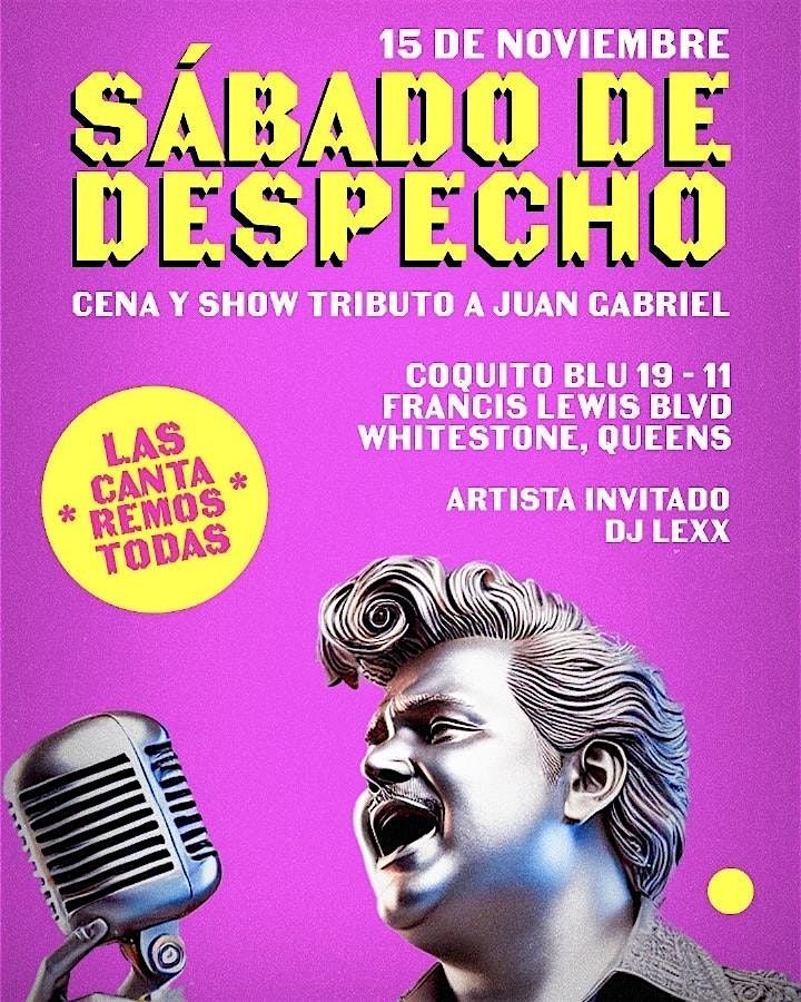 Sábado de Despecho en Queens: Cena y Show Tributo a Juan Gabriel | Coquito | Event in Queens | AllEvents
