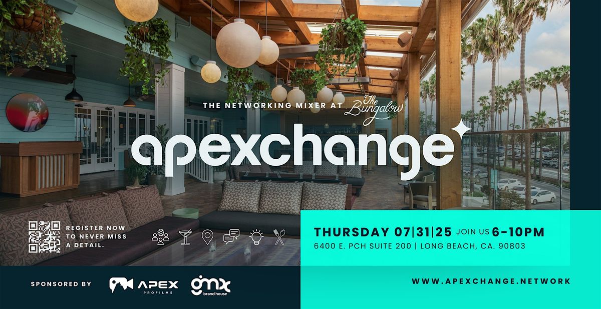 Apexchange The Networking Mixer Long Beach, 31 July | Event in Long Beach | AllEvents