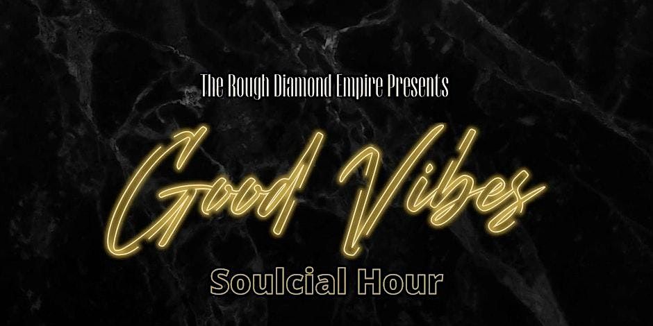 Rough Diamond Empire: Good Vibes Soulcial Hour | Event in Charlotte | AllEvents