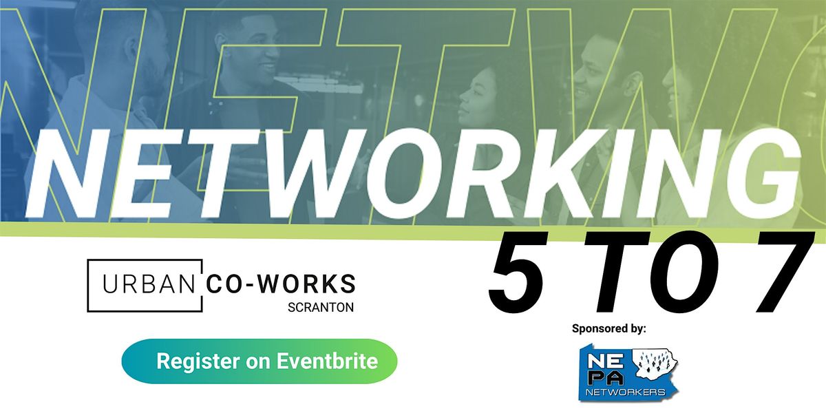 Scranton NETWORKING 5 To 7 - July 2025, 8 July | Event in Scranton | AllEvents