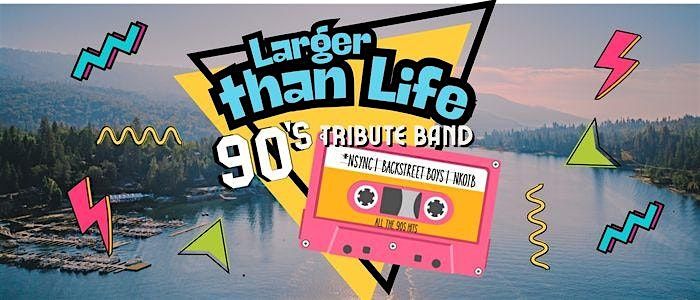 Boy Band Bash with Larger Than Life, 25 July | Event in Bass Lake | AllEvents
