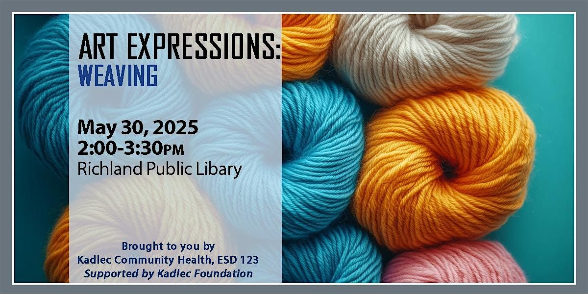IN PERSON Art Expressions: Weaving, 30 May | Event in Richland | AllEvents