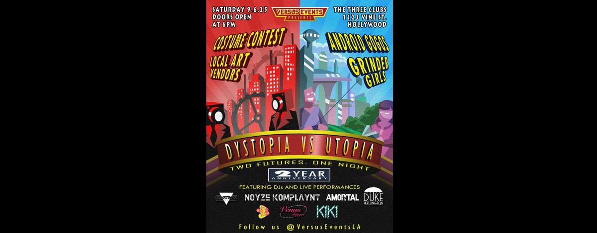 "DYSTOPIA VS UTOPIA" - Official 2 Year Anniversary of Versus Events, 6 September | Event in Los Angeles