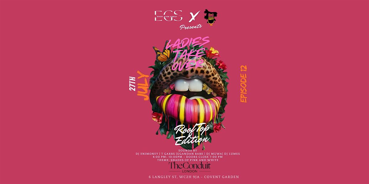 EGS X BMP - Presents  Ladies Take Over (Rooftop Edition), 27 July | Event in London | AllEvents