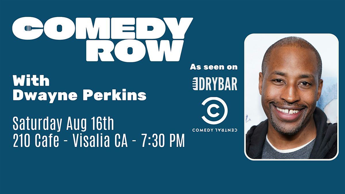 Dwayne Perkins Live at Comedy Row, 16 August | Event in Visalia | AllEvents