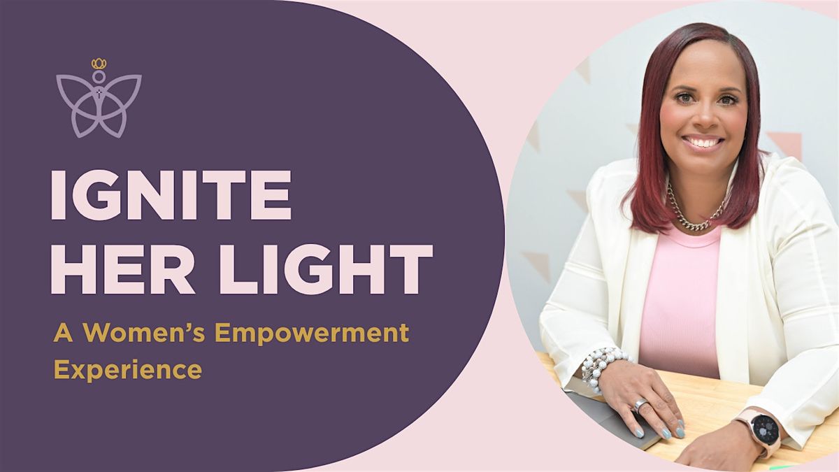 Ignite Her Light: A Women’s Empowerment Experience | Event in Boca Raton | AllEvents