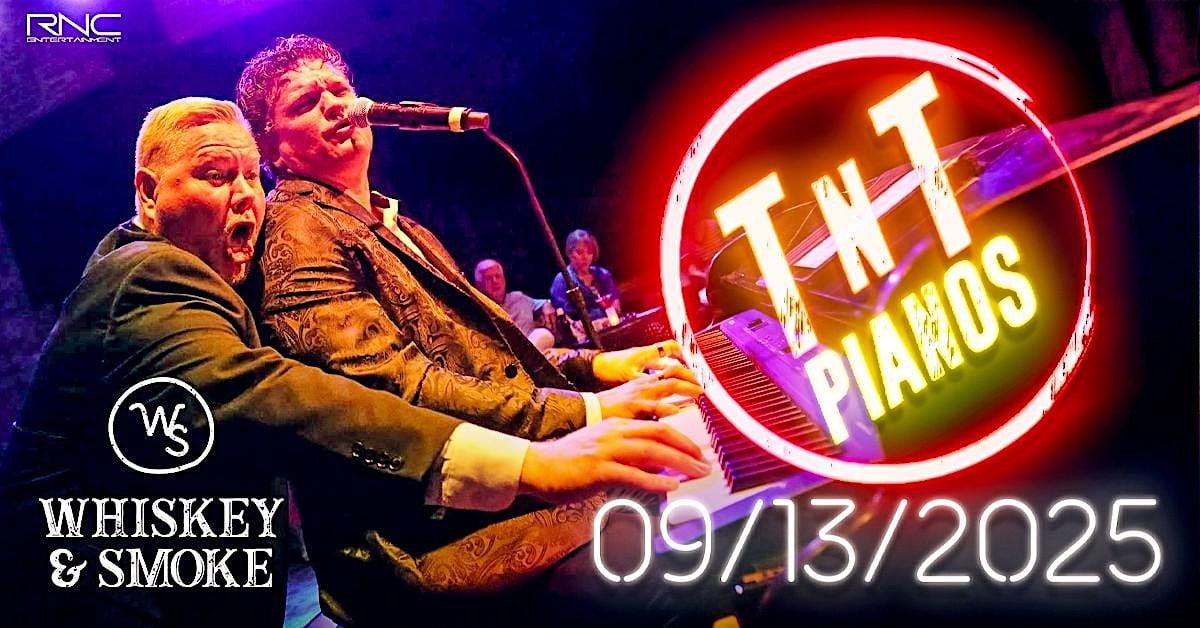 TNT Dueling Pianos - LIVE at Whiskey & Smoke!, 13 September | Event in Flower Mound | AllEvents