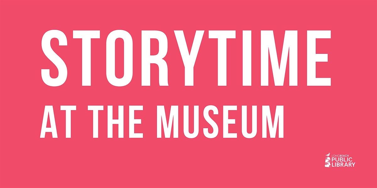 Storytime at the Museum, 17 August | Event in Long Beach | AllEvents