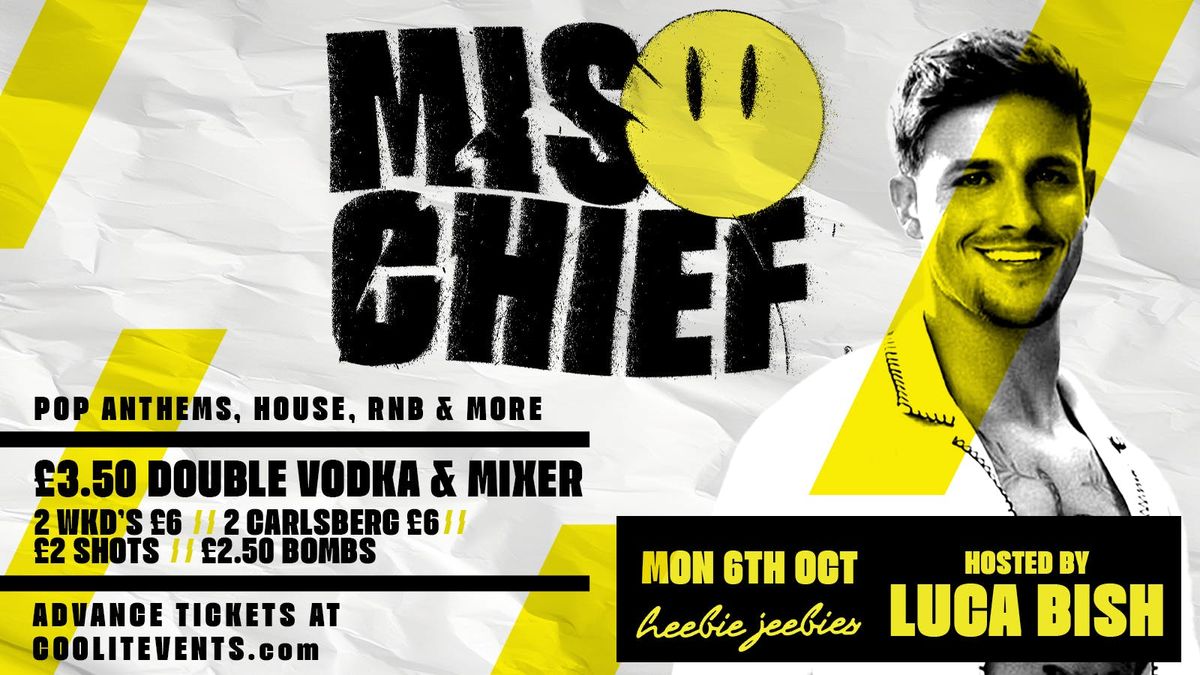 💥⚠️ MISCHIEF MONDAYS HOSTED BY LUCA BISH (LOVE ISLAND) ⚠️💥 BRAND NEW WEEKLY MONDAYS  | AllEvents