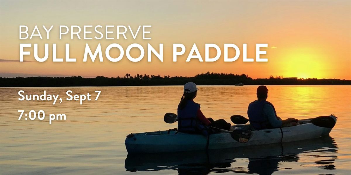 Bay Preserve Full Moon Paddle, 7 September | Event in Osprey | AllEvents