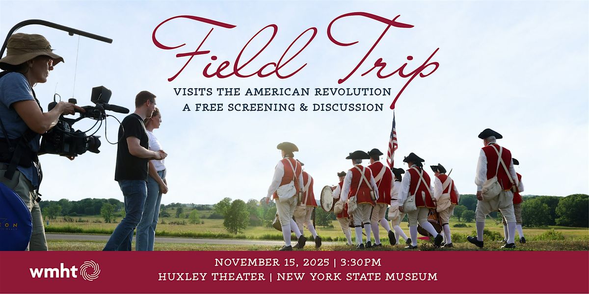 Field Trip Visits the American Revolution | A Free Screening & Discussion, 15 November | Event in Albany