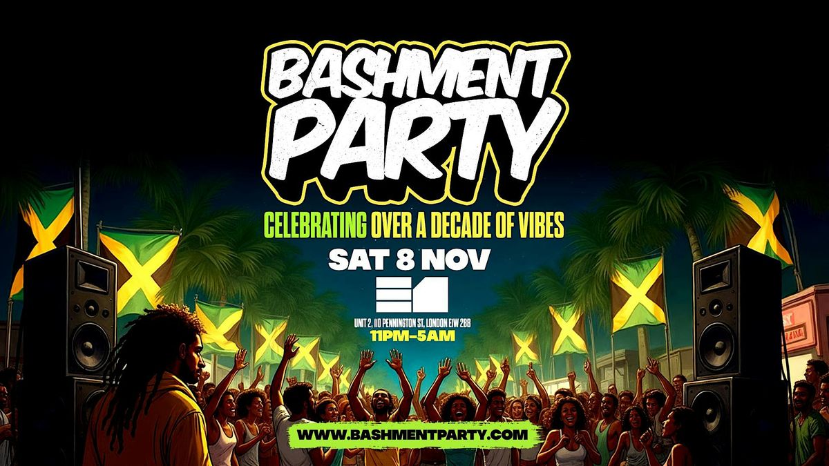 Bashment Party - Anniversary "Over a Decade of Vibes", 8 November | Event in London | AllEvents