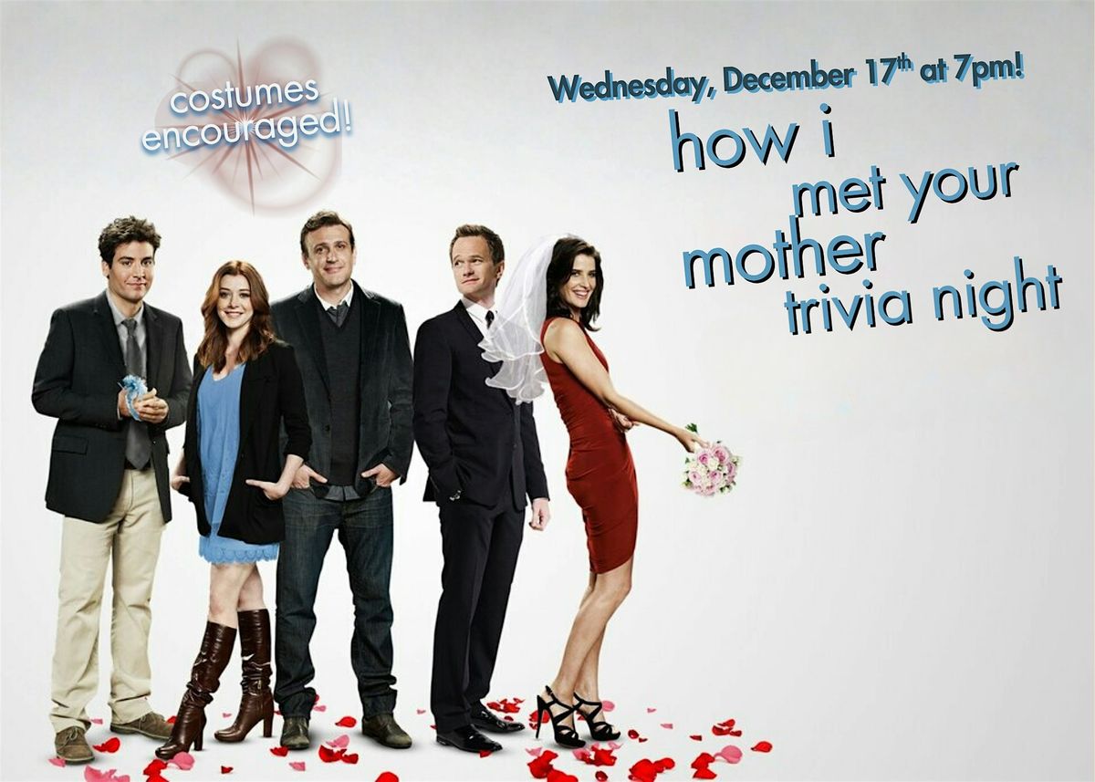 Trivia Wednesdays - How I Met Your Mother, 17 December | Event in Beavercreek | AllEvents