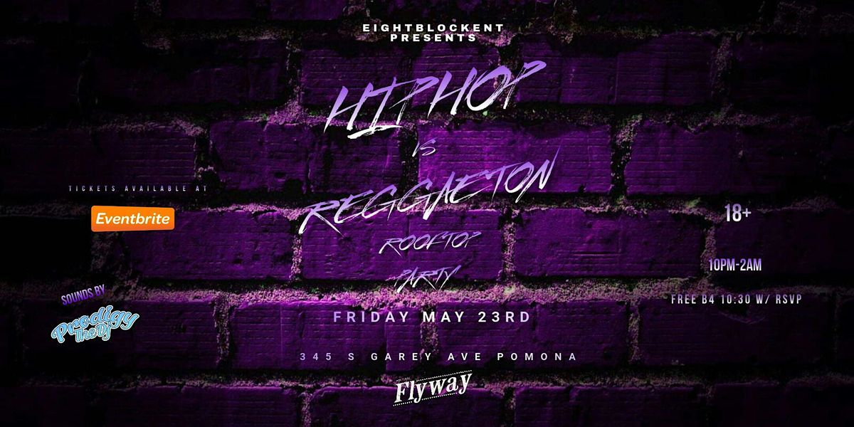 HIP-HOP VS REGGAETON ROOFTOP PARTY @ FLYWAY DOWNTOWN POMONA 18+, 23 May | Event in Pomona | AllEvents