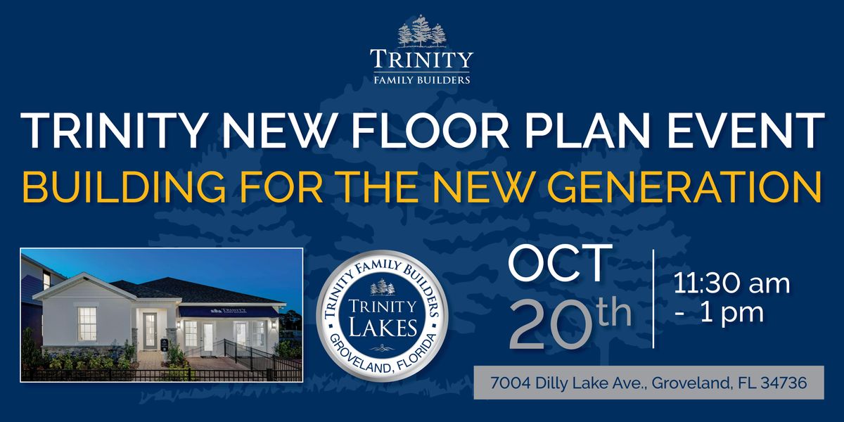 Trinity New Floor Plan Event | Building for the New Generation, 20 October | Event in Groveland | AllEvents