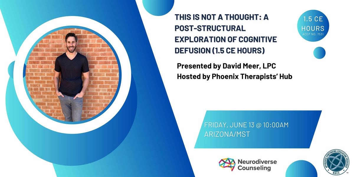 This Is Not a Thought: A Post-Structural Exploration of Cognitive Defusion, 13 June | Event in Phoenix | AllEvents