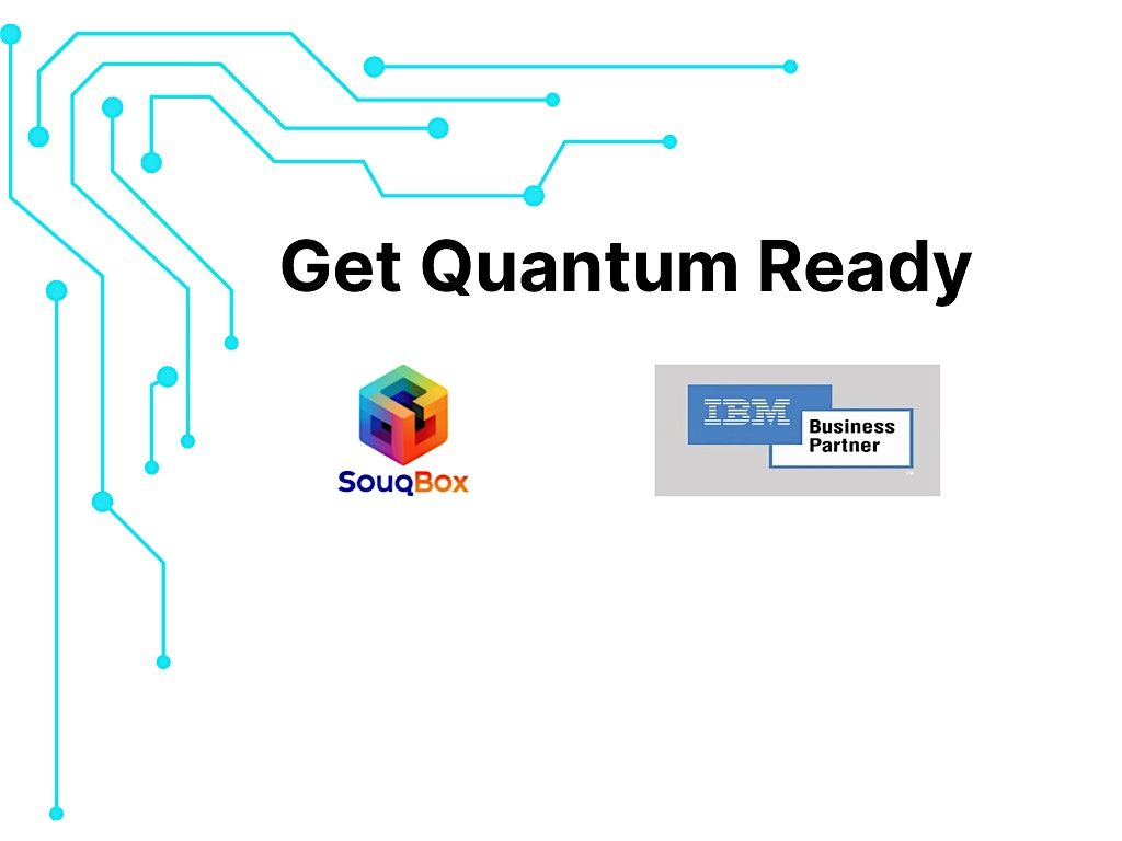 Get Quantum Ready with SouqBox and IBM, 7 October | Event in London | AllEvents