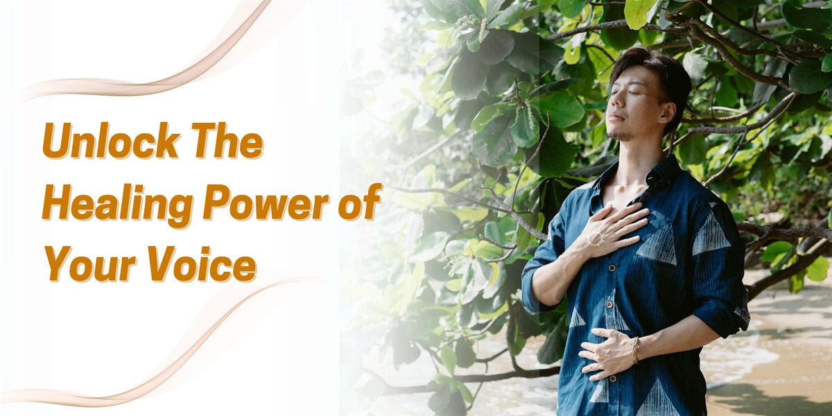 Unlock The Healing Power of Your Voice (Oct), 11 October | Event in Singapore | AllEvents