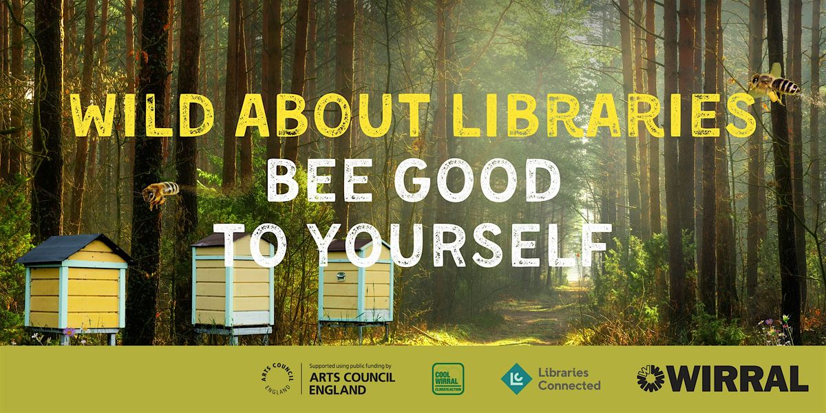 Wild About Libraries: Bee Good to Yourself, 18 October | Event in Birkenhead | AllEvents