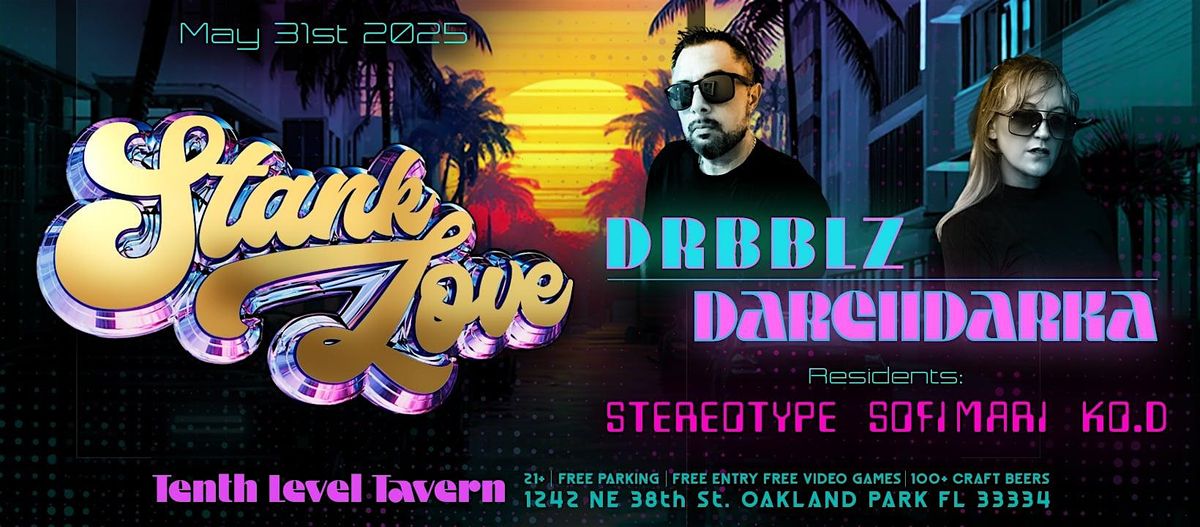 Stank Love w/ Stereotype, DarciiDarka, and Drbblz, 31 May | Event in Oakland Park | AllEvents
