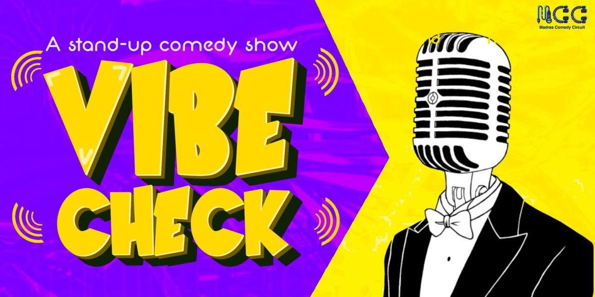 VIBE CHECK - A Fun standup show, 22 August | Event in Chennai | AllEvents