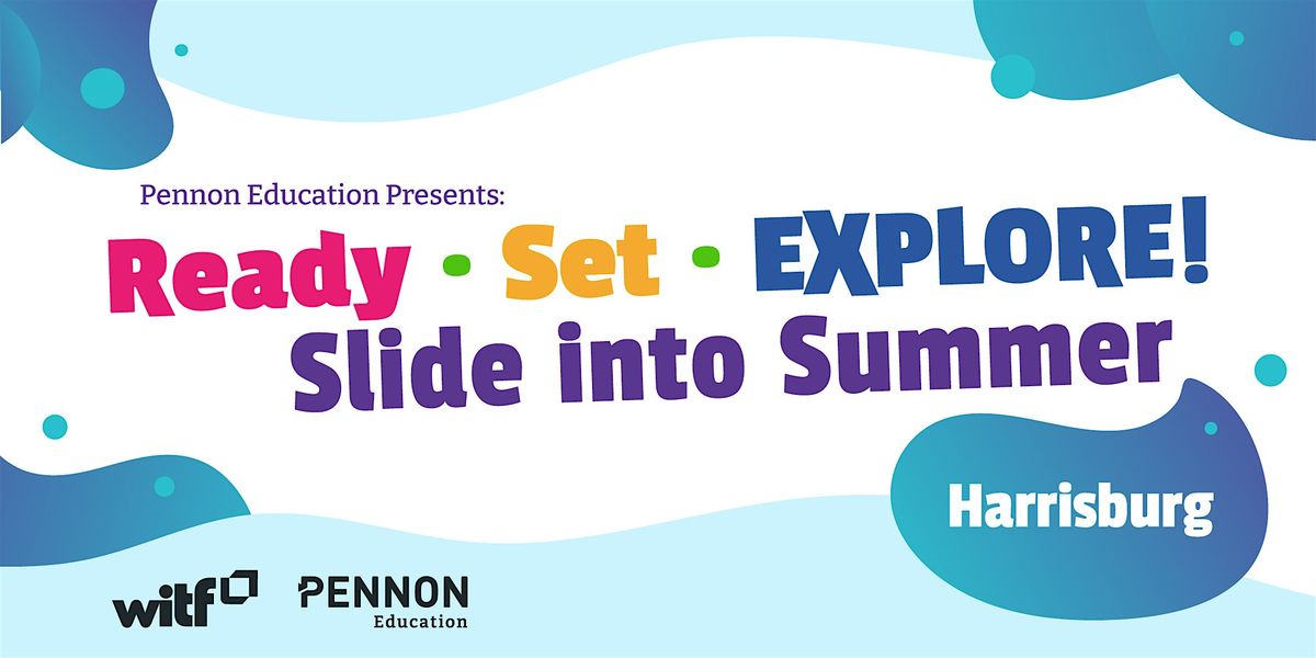 Ready, Set, Explore Slide into Summer: Harrisburg, 31 May | Event in Harrisburg | AllEvents