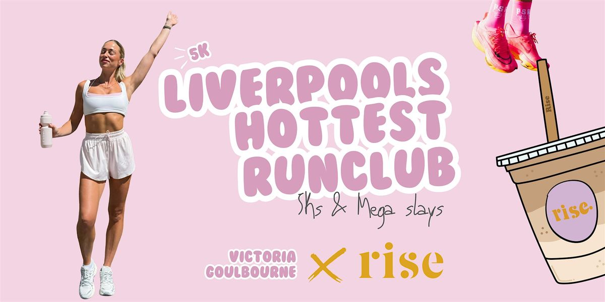 RISE • LIVERPOOL HOTTEST RUN CLUB, 27 July | Event in Liverpool | AllEvents