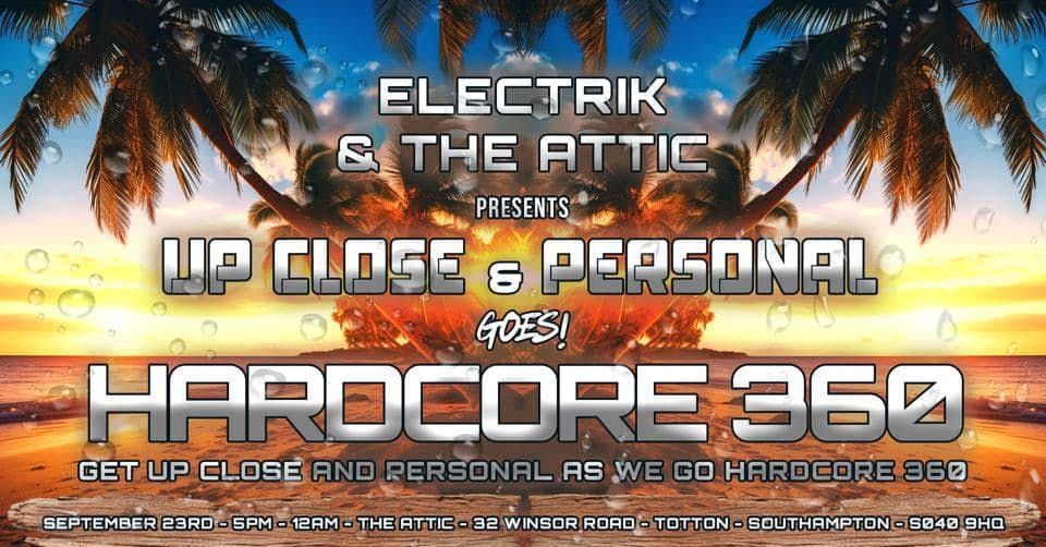 Electrik &amp; The Attic present ‘Up Close and Personal’ goes Hardcore 360, 5 December | Event in Eling