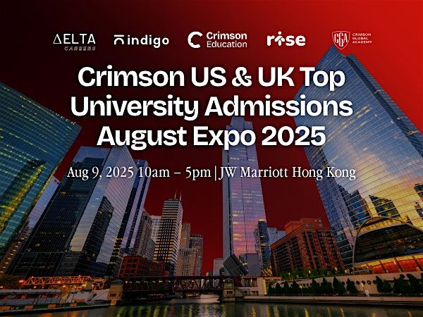 Crimson US & UK Top University Admissions Expo 2025, 9 August | Event in Hong Kong | AllEvents