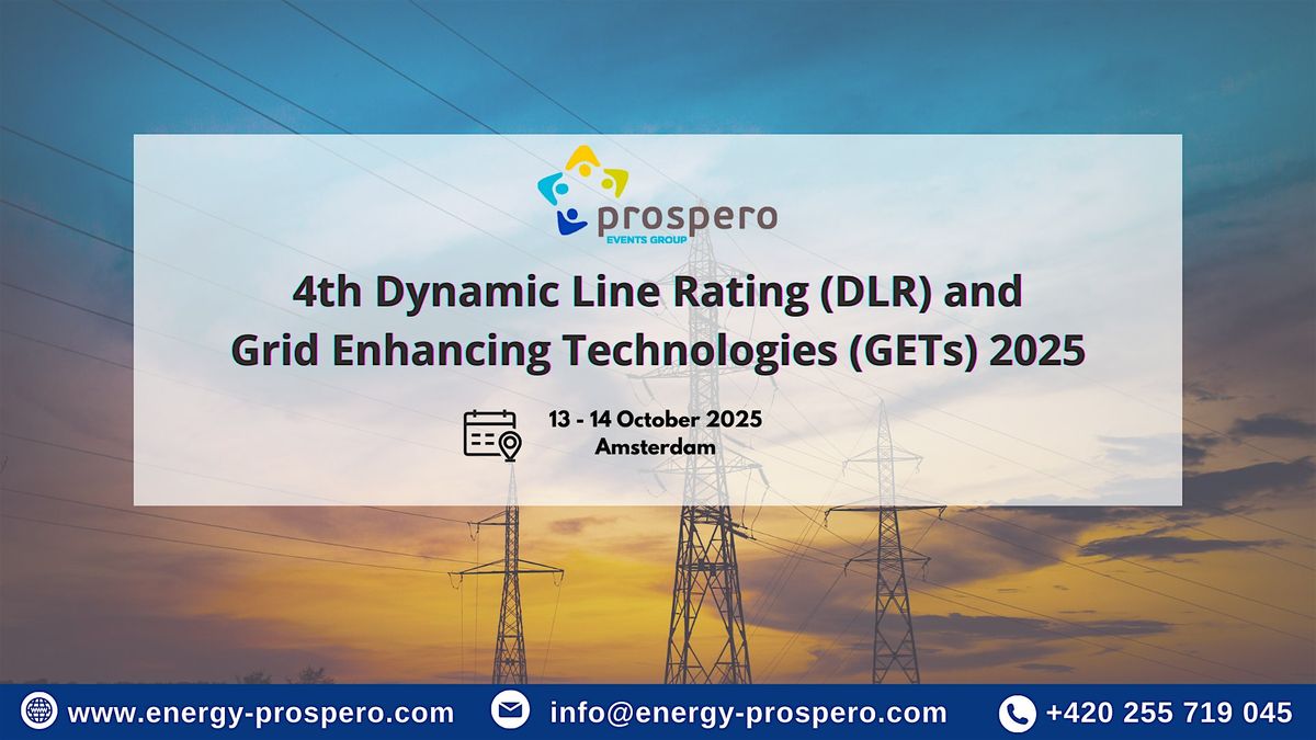 4th Dynamic Line Rating (DLR) and Grid Enhancing Technologies (GETs) 2025, 13 October | Event in Amsterdam