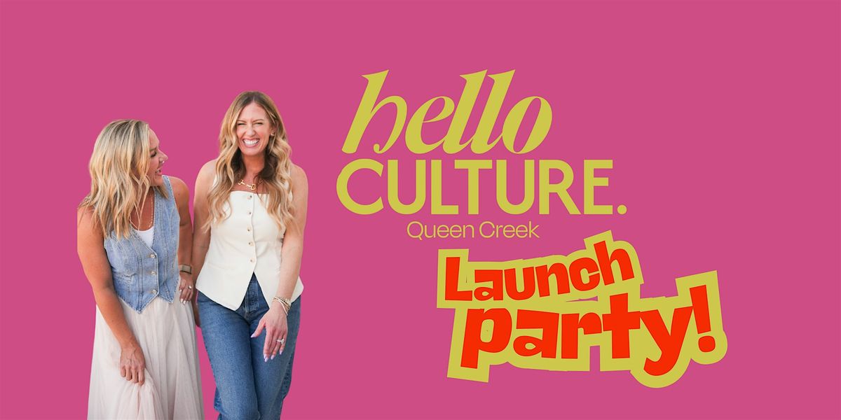 Hello Culture Queen Creek Launch Party, 6 August | Event in Mesa | AllEvents