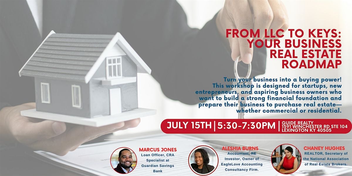 From LLCs to Keys: Your Business Real Estate Roadmap Workshop, 15 July | Event in Lexington | AllEvents