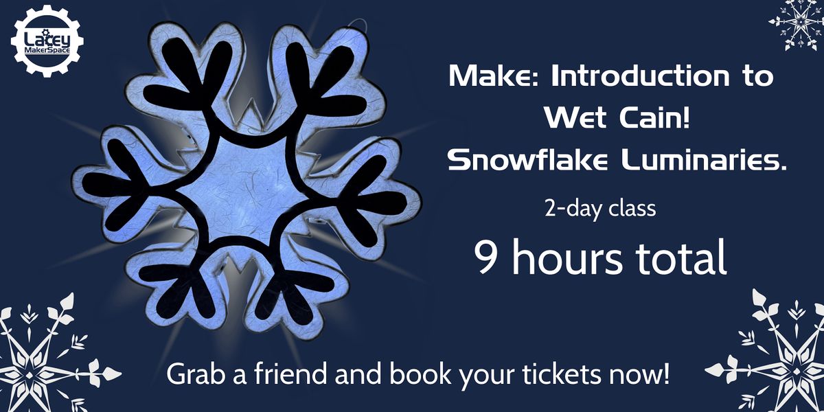 Make: Introduction to Wet Cane Snowflake Luminaries, 6 December | Event in Lacey | AllEvents