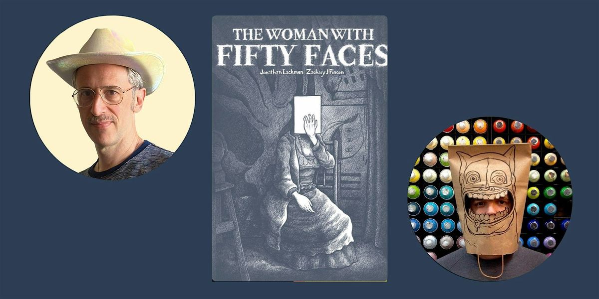 Jonathan Lackman and Zachary J. Pinson on "The Woman With Fifty Faces", 26 July | Event in Kinderhook