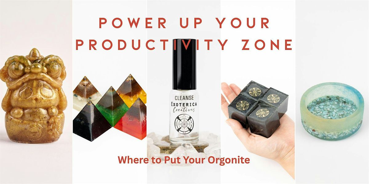 Where to Put Your Orgonite: Power Up Your Productivity Zone, 13 November | Event in Paya Lebar | AllEvents
