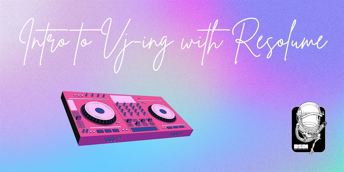 Intro to VJ-ing using Resolume Workshop with DSDI | Event in Denver | AllEvents