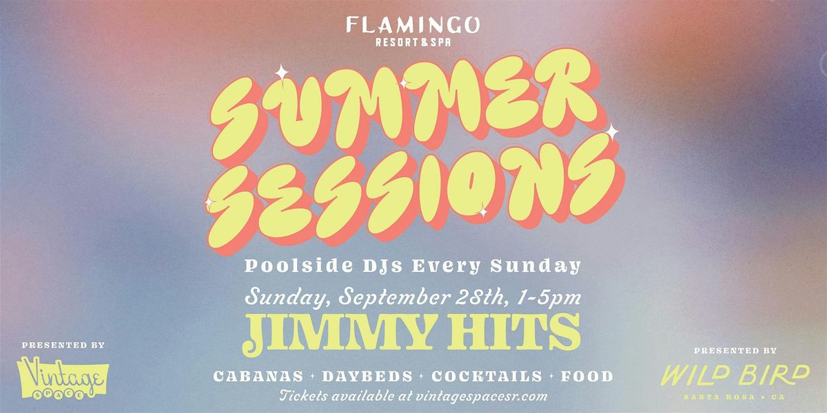 Summer Sessions - Sundays @ The Pool - Featuring: JIMMY HITS, 28 September | Event in Santa Rosa | AllEvents