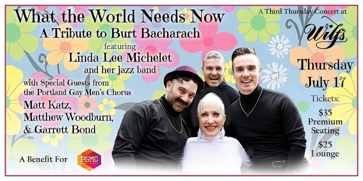 What the World Needs Now  -  A Tribute to Burt Bacharach, 17 July | Event in Portland | AllEvents