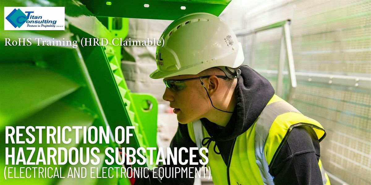 Restriction of Hazardous Substances – RoHS Training (HRD Claimable), 21 July | Event in Penang | AllEvents
